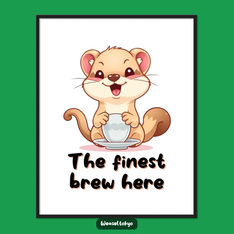 Funny Weasel Tea Time Poster: Adorable and Humorous Wall Art